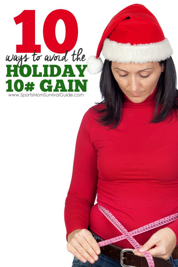 Avoid the holiday 10 pound gain Looking to keep the weight off this holiday season? Follow these 10 ways to avoid the holiday 10 pound gain to feel and look better when the season is over!