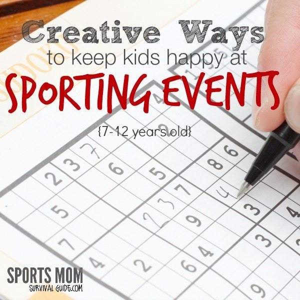 Creative Ways to Keep Kids Happy at Sports Events | ages 7-12