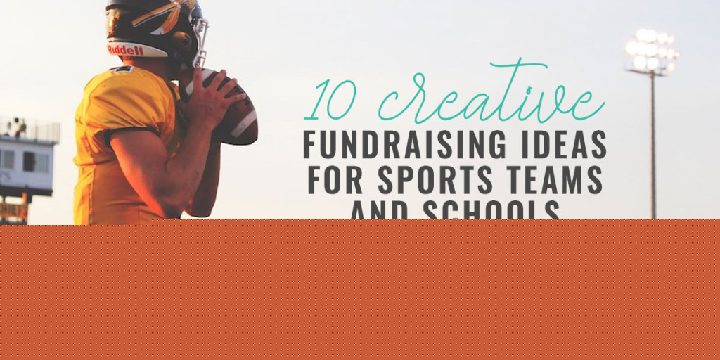 10 Creative Fundraising Ideas for Sports Teams and Schools