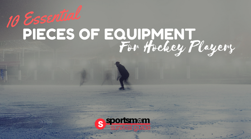 10 Essential Pieces of Equipment for Hockey Players