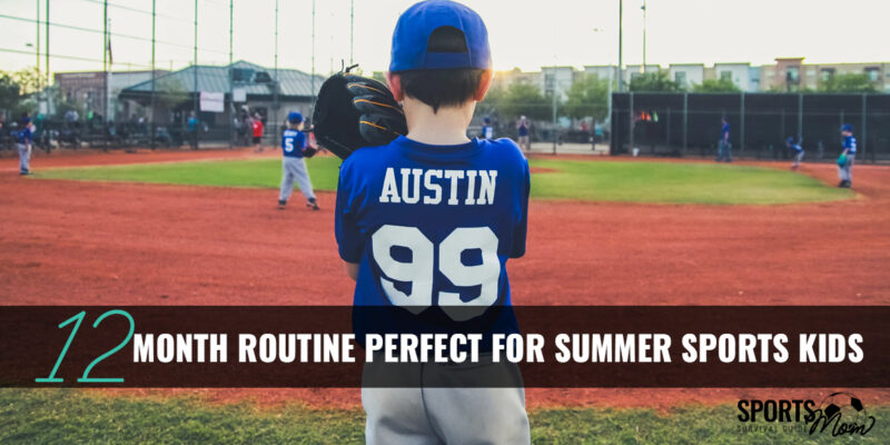 12 month routine for summer sports kids